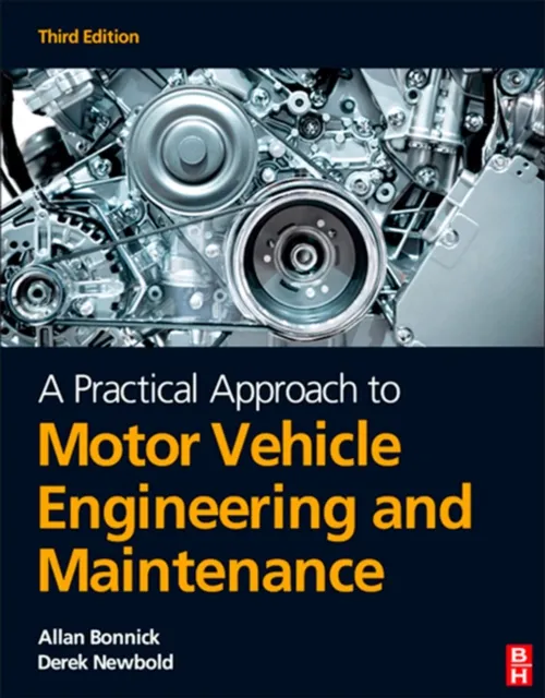 Practical Approach to Motor Vehicle Engineering and Maintenance, 3rd ed