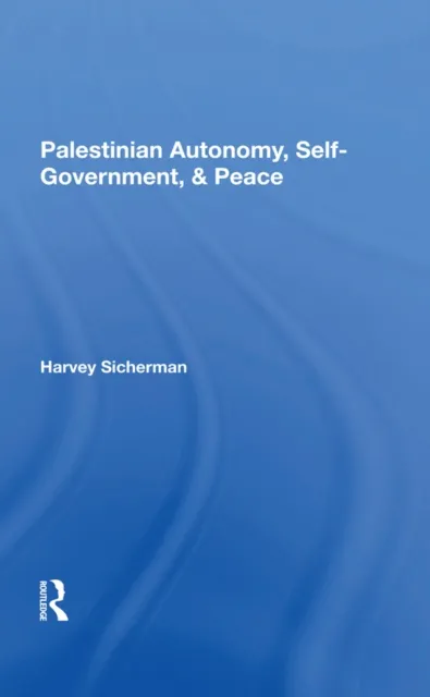 Palestinian Autonomy, Selfgovernment, And Peace