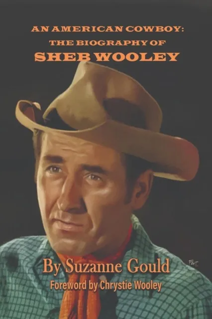 American Cowboy: The Biography of Sheb Wooley