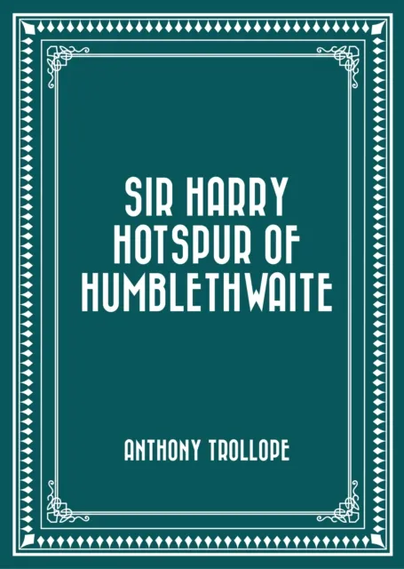 Sir Harry Hotspur of Humblethwaite