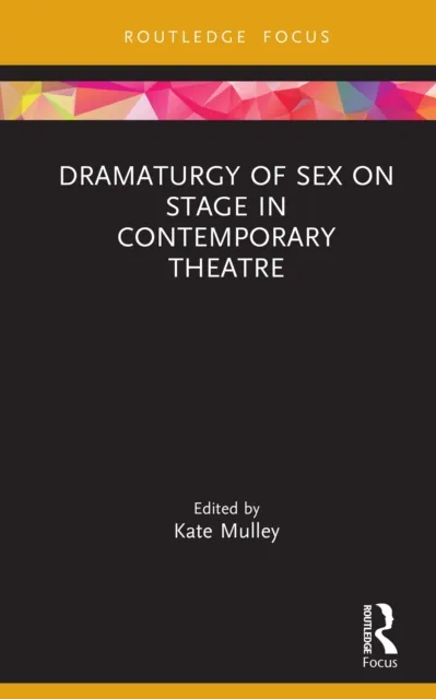 Dramaturgy of Sex on Stage in Contemporary Theatre