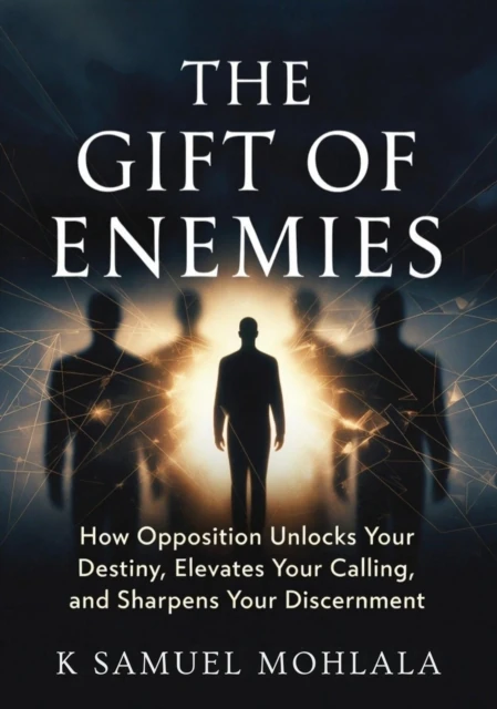 Gift of Enemies: How Opposition Unlocks Your Destiny, Elevates Your Calling and Sharpens Your Discernment