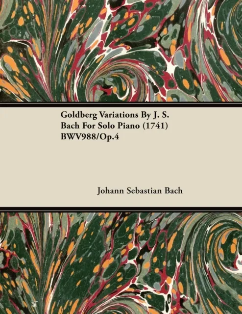 Goldberg Variations By J. S. Bach For Solo Piano (1741) BWV988/Op.4