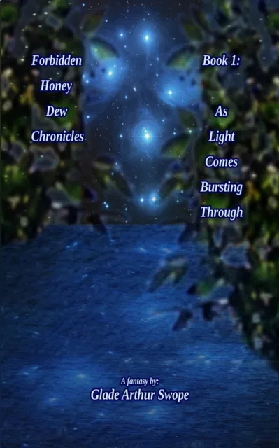 Forbidden Honey Dew Chronicles, Book 1: As Light Comes Bursting Through