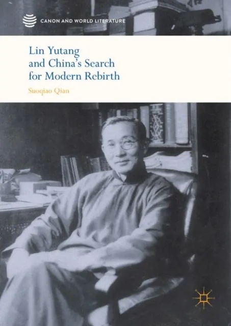 Lin Yutang and China's Search for Modern Rebirth