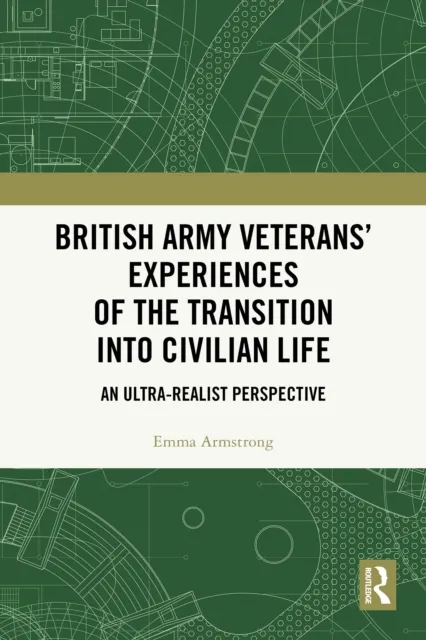 British Army Veterans' Experiences of the Transition into Civilian Life
