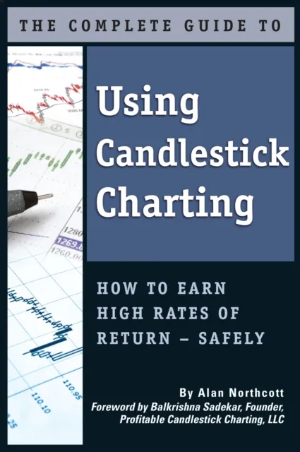 Complete Guide to Using Candlestick Charting  How to Earn High Rates of Return-Safely