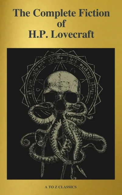 Complete Fiction of H.P. Lovecraft ( A to Z Classics )