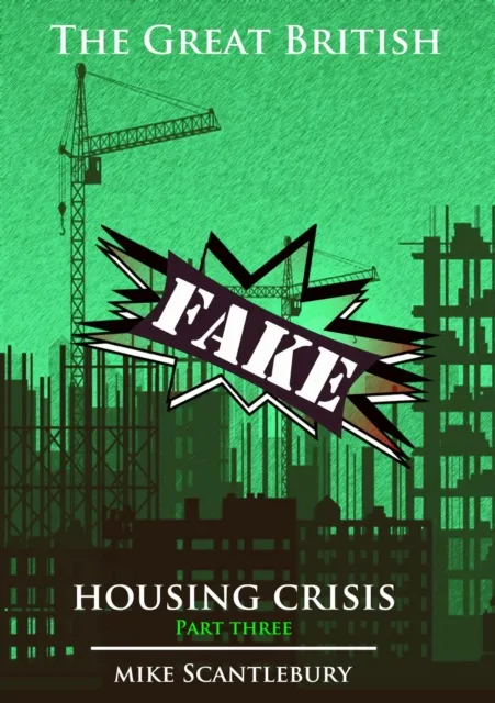 Great British Fake Housing Crisis, Part 3