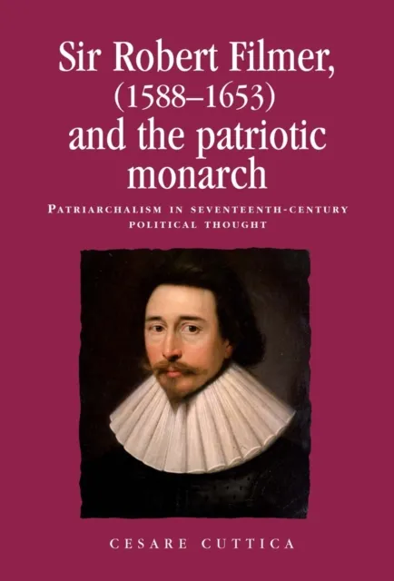 Sir Robert Filmer (1588-1653) and the patriotic monarch