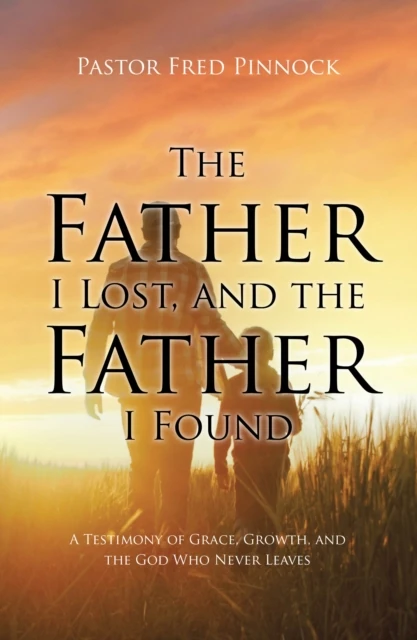 Father I Lost, and the Father I Found