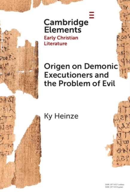 Origen on Demonic Executioners and the Problem of Evil