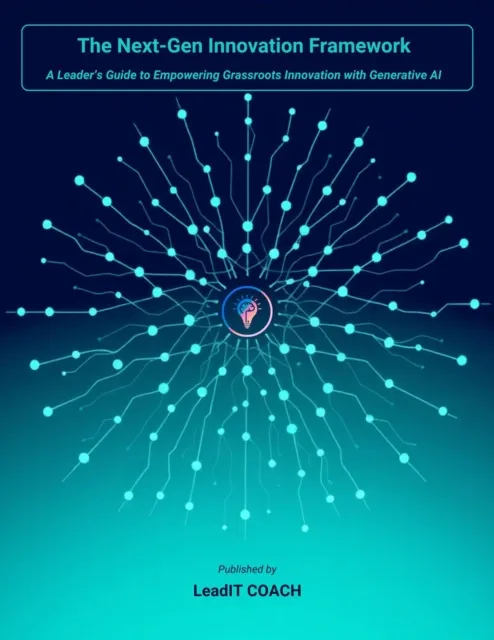 Next-Gen Innovation Framework : A Leader's Guide to Empowering Grassroots Innovation with Generative AI