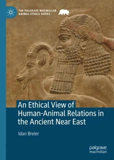 Ethical View of Human-Animal Relations in the Ancient Near East