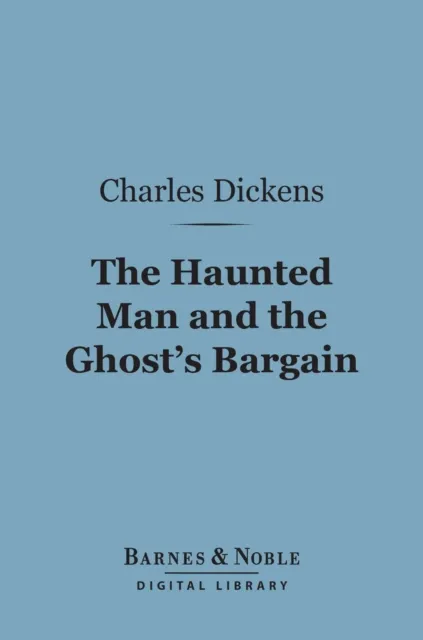 Haunted Man and The Ghost's Bargain (Barnes & Noble Digital Library)