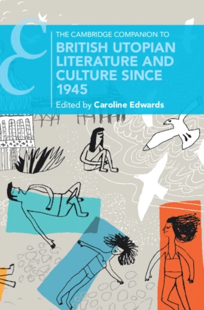 Cambridge Companion to British Utopian Literature and Culture since 1945