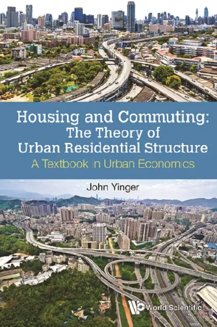 Housing And Commuting: The Theory Of Urban Residential Structure - A Textbook In Urban Economics