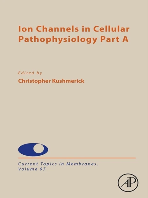 Ion Channels in Cellular Pathophysiology Part A