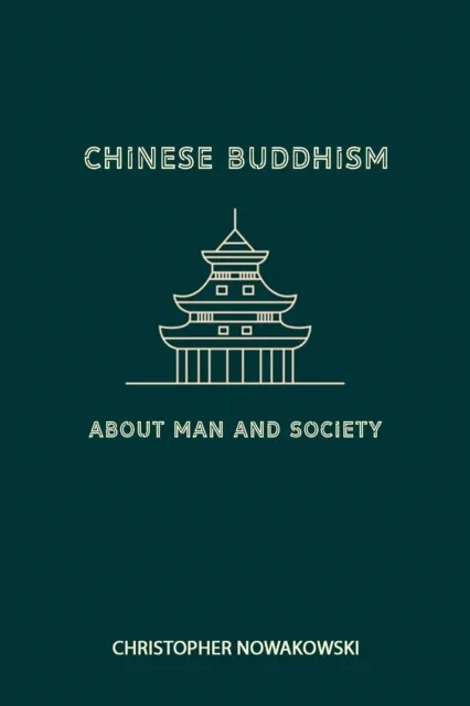 Chinese Buddhism about Man and Society