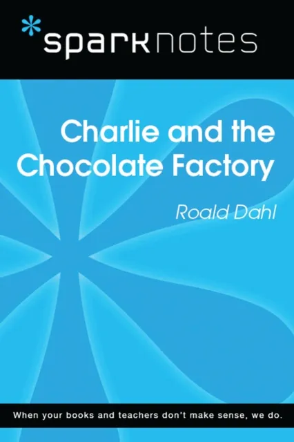 Charlie and the Chocolate Factory (SparkNotes Literature Guide)
