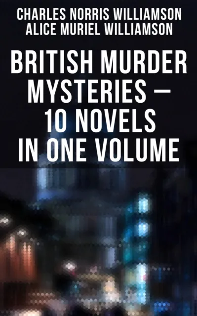 British Murder Mysteries - 10 Novels in One Volume