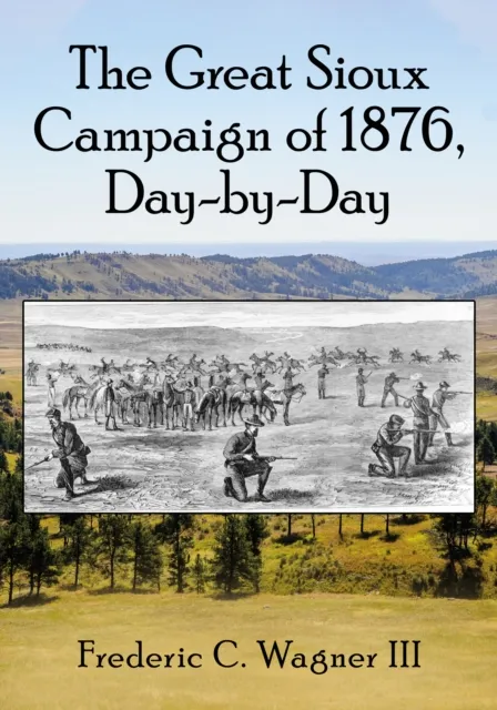 Great Sioux Campaign of 1876, Day-by-Day