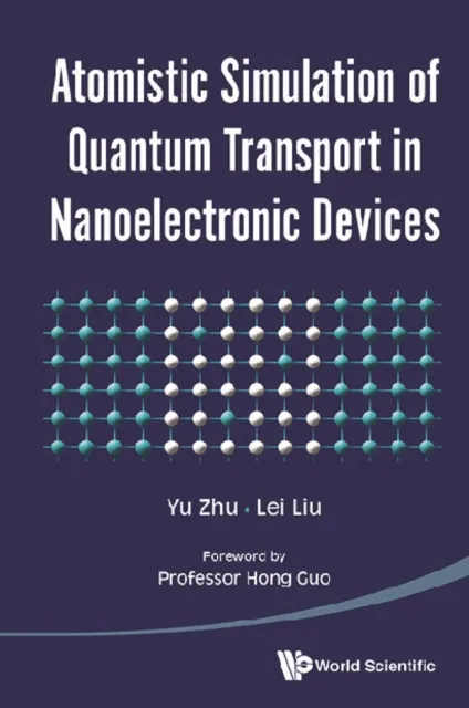 Atomistic Simulation Of Quantum Transport In Nanoelectronic Devices (With Cd-rom)