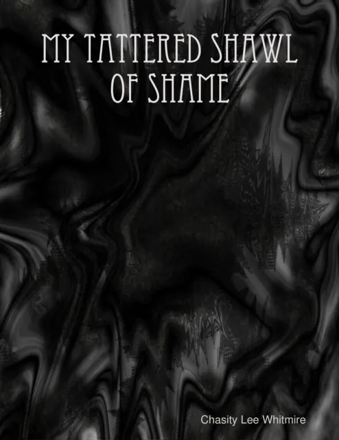 My Tattered Shawl of Shame