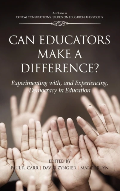 Can Educators Make a Difference? Experimenting with and Experiencing, Democracy in Education