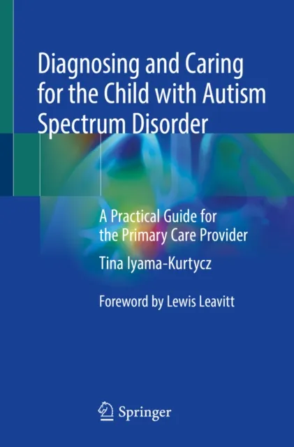Diagnosing and Caring for the Child with Autism Spectrum Disorder