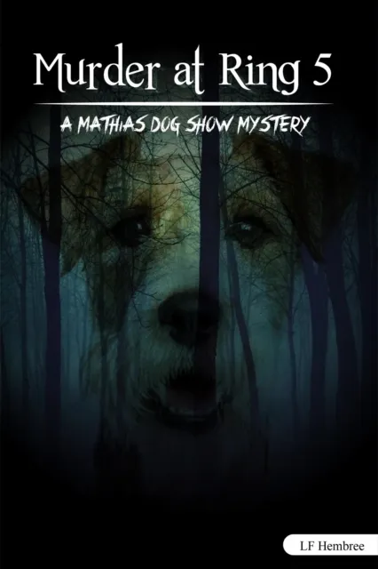 Murder at Ring 5 - A Mathias Dog Show Mystery