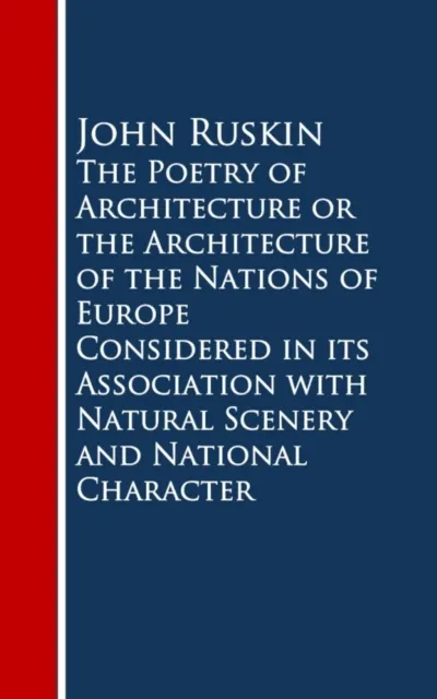 Poetry of Architecture or the Architecture ofural Scenery and National Character