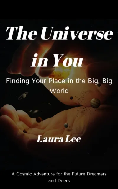 Universe in You:  Finding Your Place in the Big, Big World