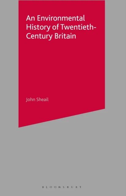 Environmental History of Twentieth-Century Britain