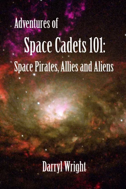 Adventures of Space Cadets 101: Space Pirates, Allies and Aliens