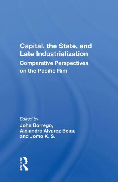 Capital, the State, and Late Industrialization