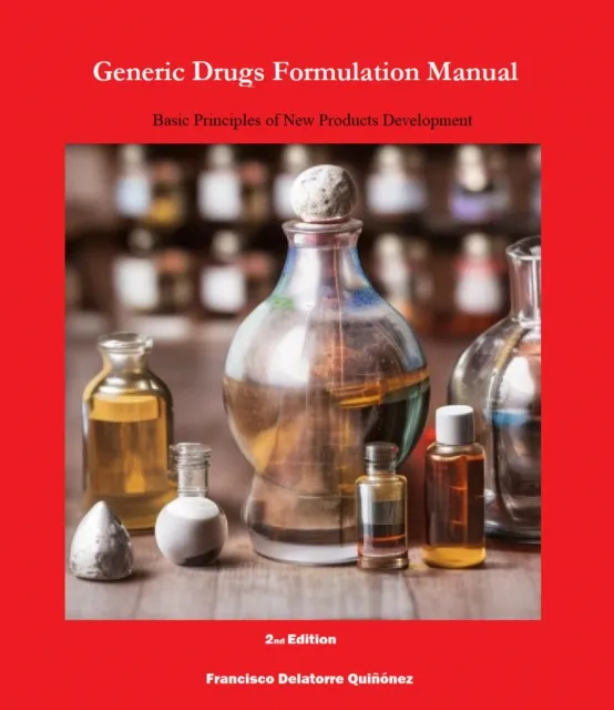 Generic Drugs Formulation Manual: Basic Principles of New Products Development