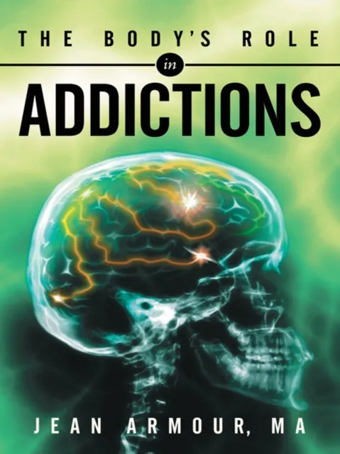 Body'S Role in Addictions