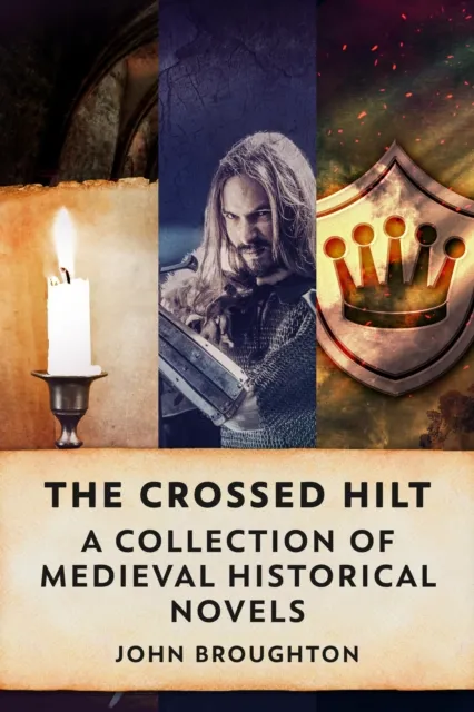 Crossed Hilt: A Collection Of Medieval Historical Novels