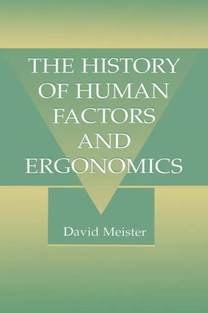 History of Human Factors and Ergonomics