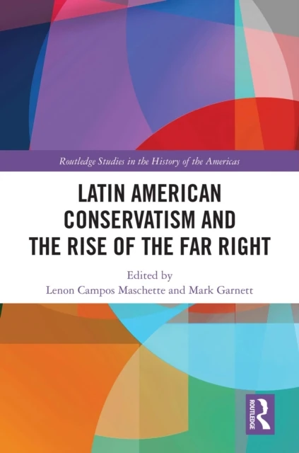 Latin American Conservatism and the Rise of the Far Right