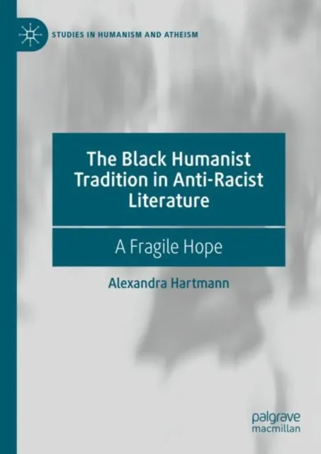Black Humanist Tradition in Anti-Racist Literature