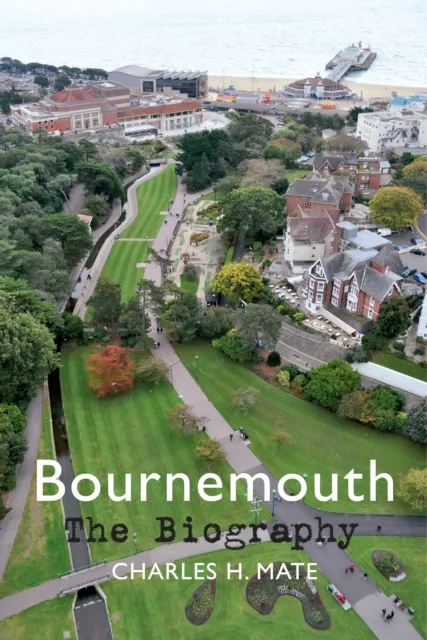 Bournemouth The Biography