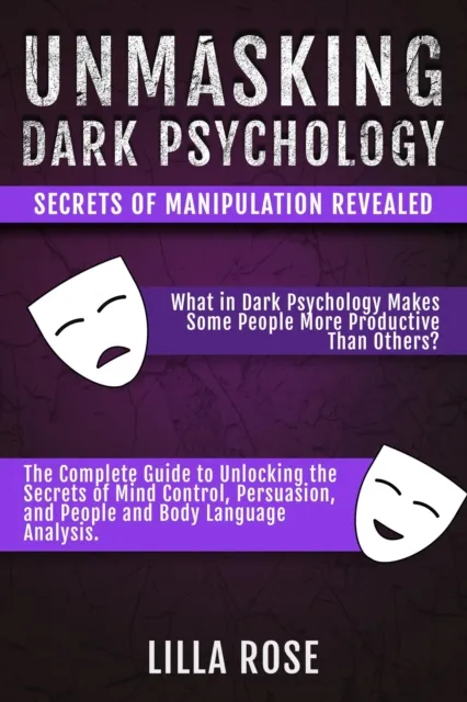 Unmasking Dark Psychology:  Secrets of Manipulation Revealed