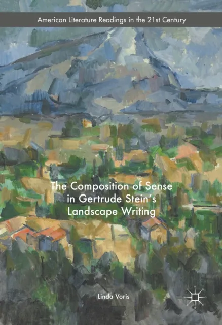 Composition of Sense in Gertrude Stein's Landscape Writing