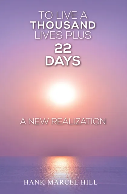 TO LIVE A THOUSAND LIVES PLUS 22 DAYS