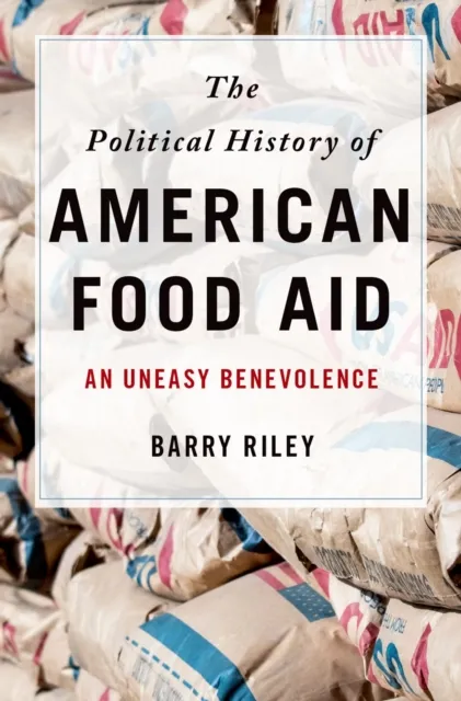 Political History of American Food Aid