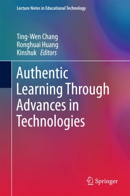 Authentic Learning Through Advances in Technologies
