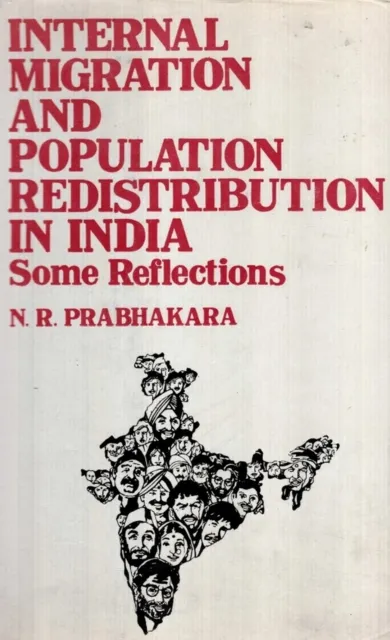 Internal Migration And Population Redistribution In India (Some Reflections)