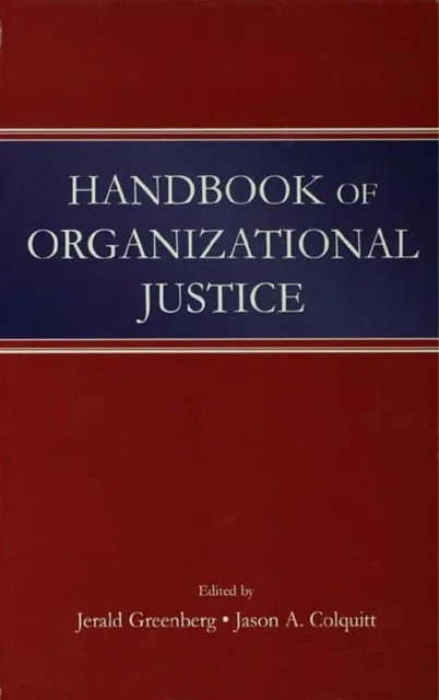 Handbook of Organizational Justice